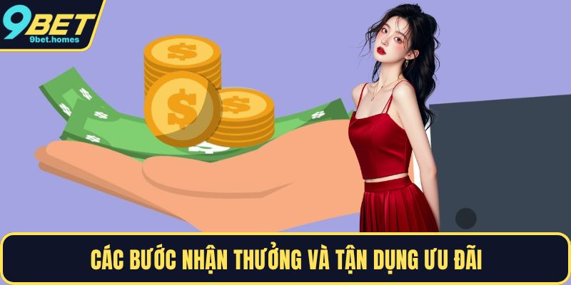 Các bước nhận thưởng và tận dụng ưu đãi