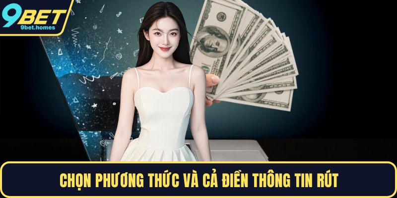 Chọn phương thức và cả điền thông tin rút